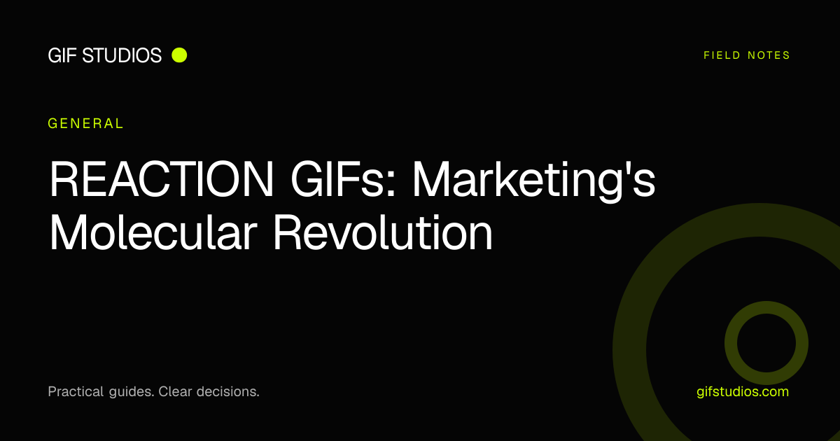REACTION GIFs: Marketing's Molecular Revolution — GIF Studios guide