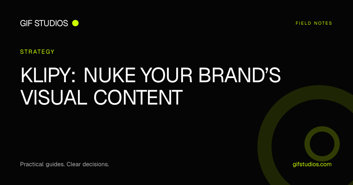 KLIPY: NUKE YOUR BRAND’S VISUAL CONTENT — GIF Studios guide